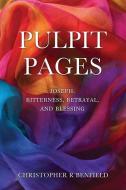 Pulpit Pages di Christopher R. Benfield edito da XULON PR