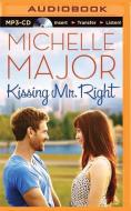 Kissing Mr. Right di Michelle Major edito da Brilliance Audio
