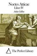 Noctes Atticae - Liber IV di Aulus Gellius edito da Createspace