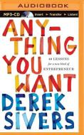 Anything You Want: 40 Lessons for a New Kind of Entrepreneur di Derek Sivers edito da Brilliance Audio
