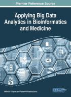 Applying Big Data Analytics in Bioinformatics and Medicine edito da Medical Information Science Reference