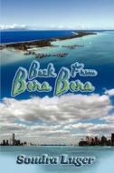Back From Bora Bora di Sondra Luger edito da Llumina Press