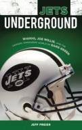 Jets Underground di Jeff Freier edito da Triumph Books