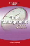Time Management: A Guide for Nurses di Debbie Buchwach edito da Hcpro Inc.
