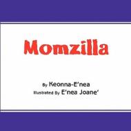 Momzilla di Keonna-E'Nea edito da America Star Books