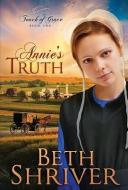 Annie's Truth di Beth Shriver edito da REALMS