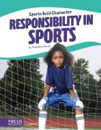 Sport: Responsibility in Sports di Todd Kortemeier edito da North Star Editions
