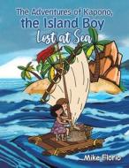 The Adventures of Kapono, the Island Boy di Mike Florio edito da Austin Macauley