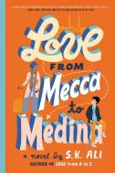 Love From Mecca To Medina di S. K. Ali edito da Salaam Reads / Simon & Schuster Books For Young Readers