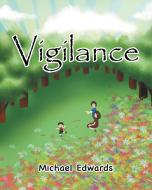Vigilance di Michael Edwards edito da Christian Faith Publishing, Inc.