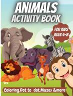 Animals Activity Book For Kids di Elena Sharp edito da erika ile