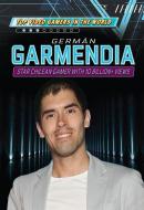 German Garmendia: Star Chilean Gamer with More Than 10 Billion+ Views di Kevin Hall edito da ROSEN CENTRAL