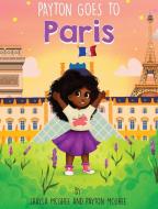 Payton Goes to Paris di Shayla McGhee, Payton McGhee edito da Sable Inspired Books