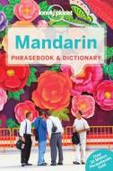 Lonely Planet Mandarin Phrasebook & Dictionary di Lonely Planet edito da Lonely Planet Publications Ltd