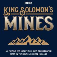 King Solomon's Mines di H. Rider Haggard edito da Bbc Audio, A Division Of Random House