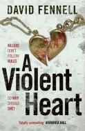 A Violent Heart di David Fennell edito da Bonnier Books Ltd