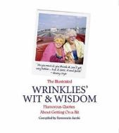 The Illustrated Wrinklies\' Wit And Wisdom di Rosemarie Jarski edito da Carlton Books Ltd