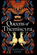 Queens Of Themiscyra di Hannah Lynn edito da Medusa Publishing