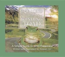The Long And Winding Toad di Noleen Orr edito da Brolga Publishing Pty Ltd