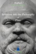 Initiation Into the Philosophy of Plato di Asram Vidya Order Raphael edito da PARMENIDES