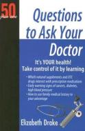 Questions To Ask Your Doctor di Elizabeth Drake edito da Encouragement Press, Llc