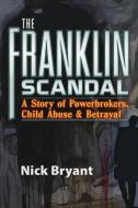 The Franklin Scandal di Nick Bryant edito da Trine Day