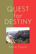 Quest for Destiny di Steve Dyson edito da Rebemi Publishing Inc.