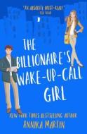 THE BILLIONAIRE'S WAKE-UP-CALL GIRL: AN di ANNIKA MARTIN edito da LIGHTNING SOURCE UK LTD