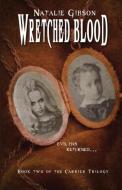 Wretched Blood di Natalie Gibson edito da BHC Press
