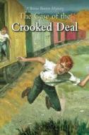 The Case of the Crooked Deal: A Brains Benton Mystery di Charles E. Morgan III edito da Createspace Independent Publishing Platform