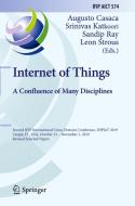 Internet of Things. A Confluence of Many Disciplines edito da Springer International Publishing