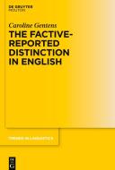The Factive-Reported Distinction in English di Caroline Gentens edito da de Gruyter Mouton