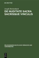 de Nuditate Sacra Sacrisque Vinculis di Joseph Heckenbach edito da Walter de Gruyter
