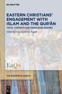 Eastern Christians' Engagement with Islam and the Qur'¿n edito da Gruyter, Walter de GmbH