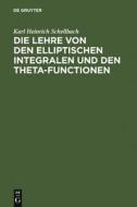 Die Lehre von den elliptischen Integralen und den Theta-Functionen di Karl Heinrich Schellbach edito da De Gruyter