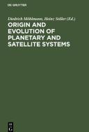 Origin and Evolution of Planetary and Satellite Systems edito da De Gruyter
