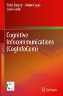 Cognitive Infocommunications (coginfocom) di Peter Baranyi, Adam Csapo, Gyula Sallai edito da Springer International Publishing Ag