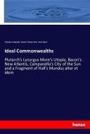 Ideal Commonwealths di Tommaso Campanella, Plutarch, Thomas More, Francis Bacon edito da hansebooks