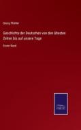 Geschichte der Deutschen von den ältesten Zeiten bis auf unsere Tage di Georg Pfahler edito da Salzwasser-Verlag