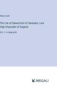 The Life of Edward Earl of Clarendon, Lord High Chancellor of England di Henry Craik edito da Megali Verlag