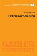 Einkaufsvorbereitung di Berthold Schneider edito da Gabler Verlag