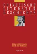 Chinesische Literaturgeschichte edito da Metzler Verlag, J.B.