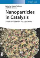 Nanoparticles In Catalysis di K Philippot edito da Wiley-vch Verlag Gmbh