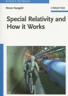 Special Relativity and How It Works di Moses Fayngold edito da Wiley VCH Verlag GmbH