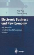 Electronic Business Und New Economy: Den Wandel Zu Vernetzten Geschdftsprozessen Meistern di P. Page, T. Ehring edito da Springer