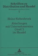 Abteilungen mit Unternehmersinn (AmU) im Handel di Heinz Siebenbrock edito da Lang, Peter GmbH