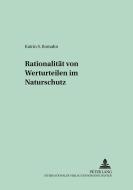 Rationalität von Werturteilen im Naturschutz di Katrin S. Romahn edito da Lang, Peter GmbH