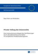 Privater Vollzug des Unionsrechts di Rose Freiin von Richthofen edito da Lang, Peter GmbH