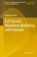 Full Seismic Waveform Modelling and Inversion di Andreas Fichtner edito da Springer Berlin Heidelberg