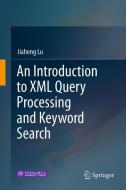 An Introduction to XML Query Processing and Keyword Search di Jiaheng Lu edito da Springer Berlin Heidelberg